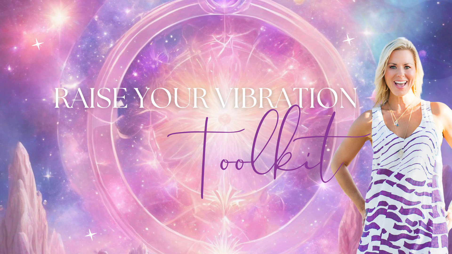 Raise Your Vibration Toolkit Raise Your Vibration Toolkit